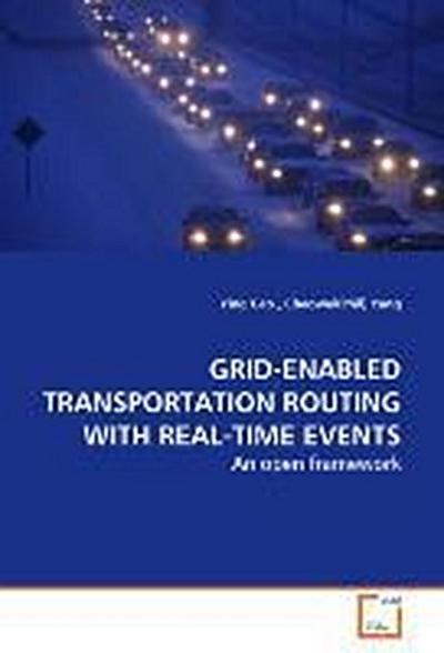 GRID-ENABLED TRANSPORTATION ROUTING WITH REAL-TIME EVENTS