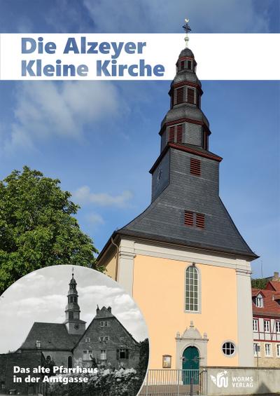 Die Alzeyer Kleine Kirche (Alzeyer Geschichtsblätter)