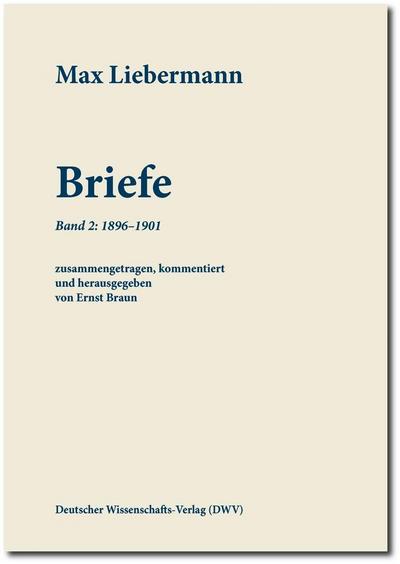 Max Liebermann: Briefe / Max Liebermann: Briefe. Bd.2
