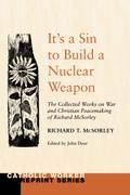 It’s a Sin to Build a Nuclear Weapon