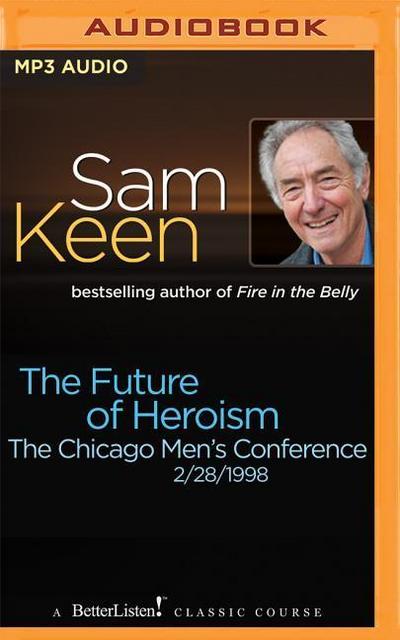 The Future of Heroism: The Chicago Men’s Conference