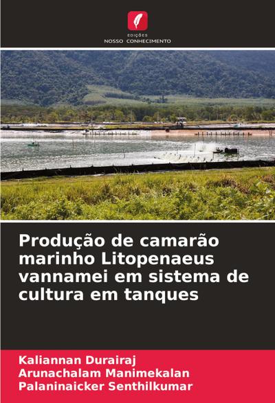 Produção de camarão marinho Litopenaeus vannamei em sistema de cultura em tanques