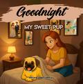 Goodnight My Sweet Pup