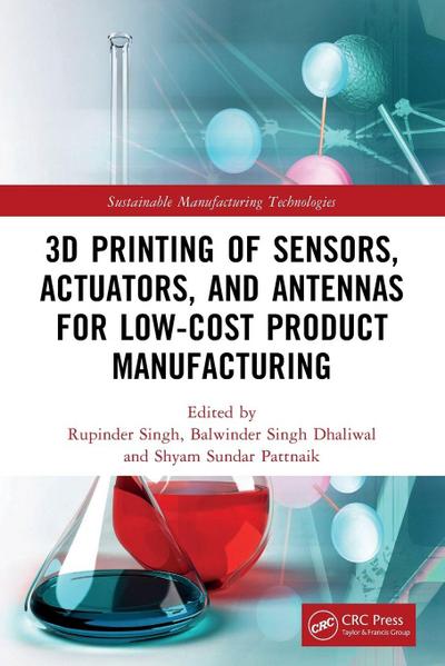 3D Printing of Sensors, Actuators, and Antennas for Low-Cost Product Manufacturing