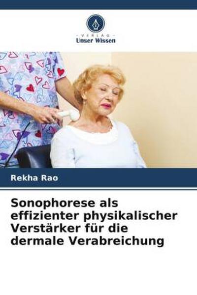 Sonophorese als effizienter physikalischer Verstärker für die dermale Verabreichung