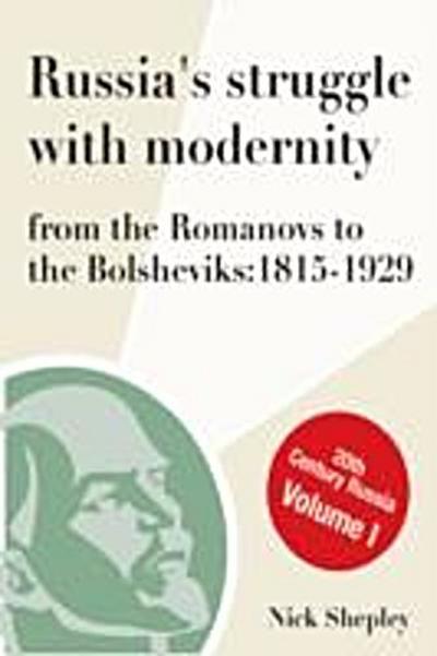 Russia’s Struggle With Modernity 1815-1929