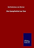 Die Kampfmittel zur See