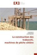 La construction des trabocchi, machines de pêche c