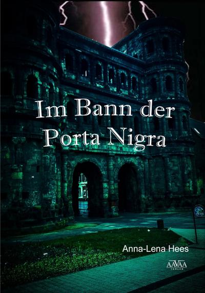 Hees, A: Im Bann der Porta Nigra