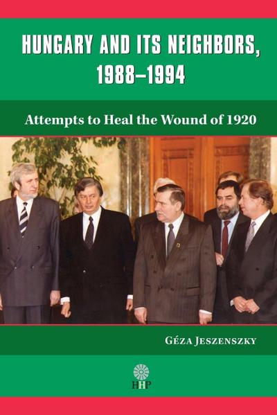 Hungary and Its Neighbors, 1988-1994