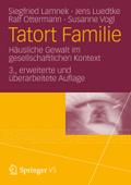 Tatort Familie: Hï¿½usliche Gewalt im gesellschaftlichen Kontext Siegfried Lamnek Author