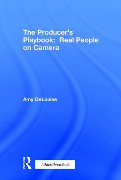 The Producer’s Playbook: Real People on Camera