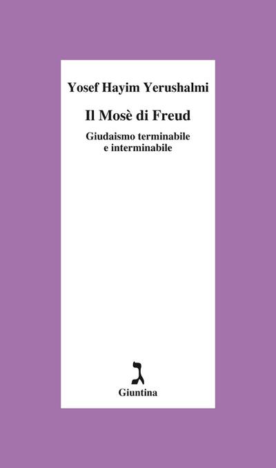 Il Mosè di Freud. Giudaismo terminabile e interminabile