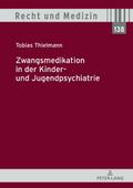 Zwangsmedikation in der Kinder- und Jugendpsychiat