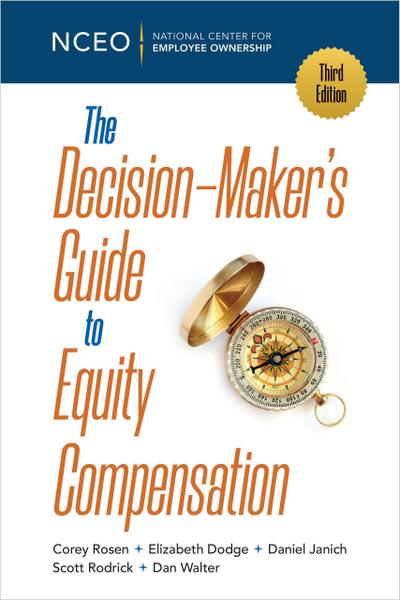 The Decision-Maker’s Guide to Equity Compensation, 3rd Ed.