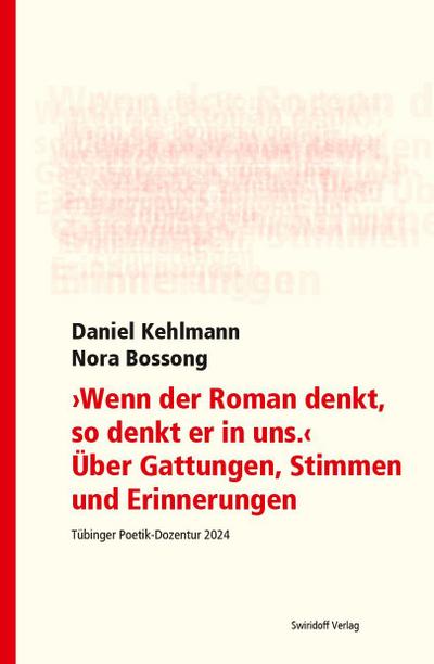 "Wenn der Roman denkt, so denkt er in uns". Über Gattungen, Stimmen und Erinnerungen