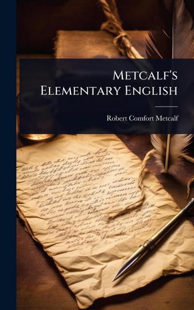 Metcalf’s Elementary English