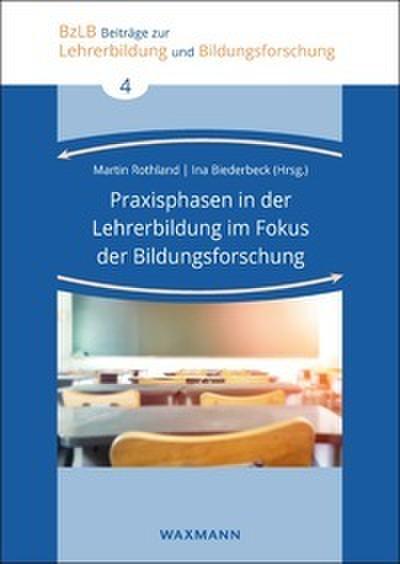 Praxisphasen in der Lehrerbildung im Fokus der Bildungsforschung