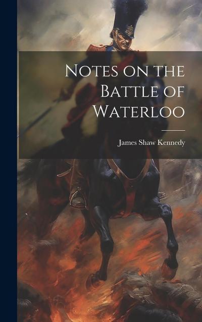 Notes on the Battle of Waterloo