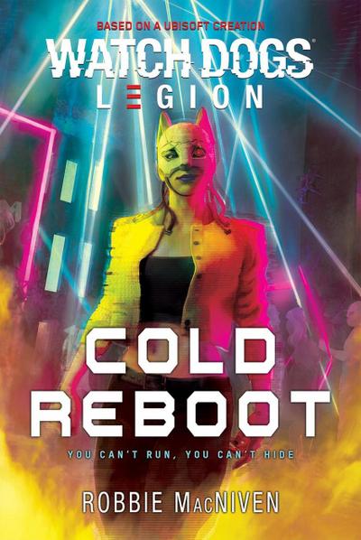 Watch Dogs® Legion: Cold Reboot (A Watch Dogs: Legion Novel, #3)
