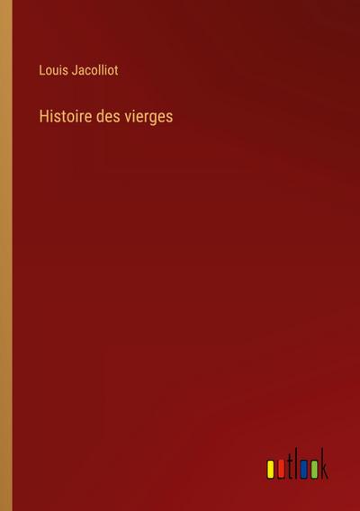 Histoire des vierges