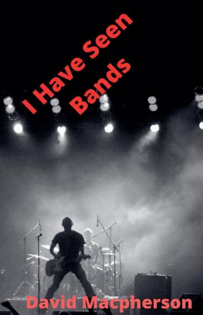 I Have Seen Bands