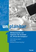 unplanbar / Weltbaumeister und Ingenieur: Der Arch