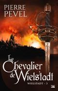 La Trilogie Wielstadt, T3 : Le Chevalier de Wielstadt