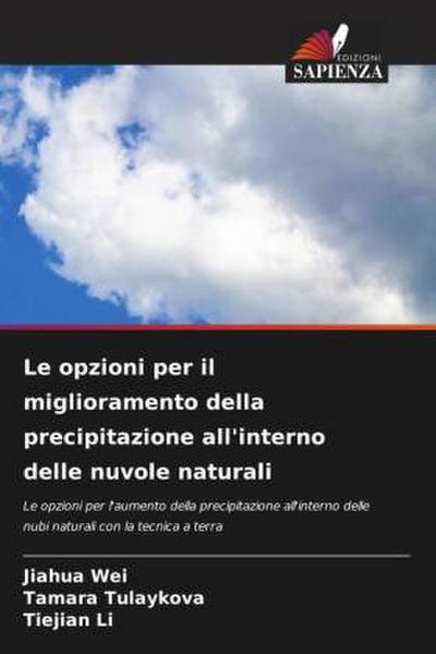 Le opzioni per il miglioramento della precipitazione all’interno delle nuvole naturali