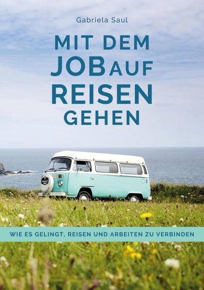 Mit dem Job auf Reisen gehen
