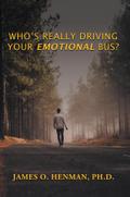 Who’s Really Driving Your Emotional Bus?