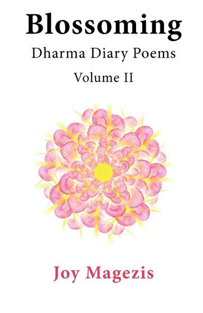 Blossoming: Dharma Diary Poems Volume II