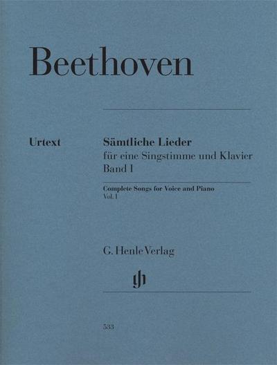 Ludwig van Beethoven - Sämtliche Lieder und Gesänge mit Klavier, Band I