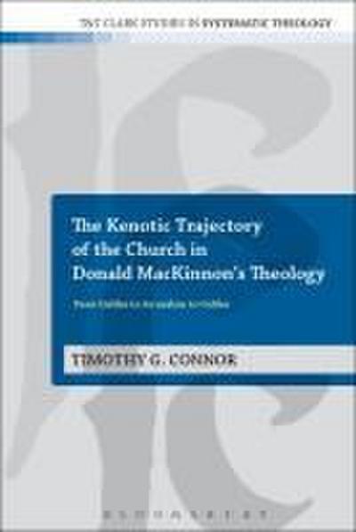 The Kenotic Trajectory of the Church in Donald MacKinnon’s Theology