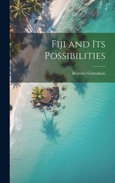 Fiji and its Possibilities