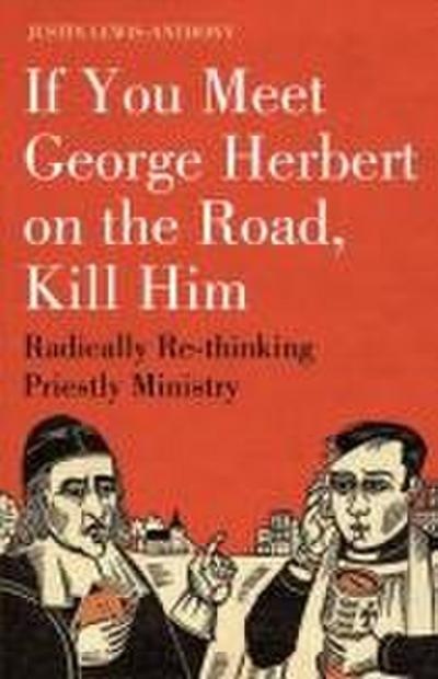 If you meet George Herbert on the road, kill him