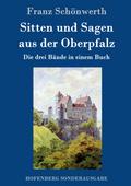 Sitten und Sagen aus der Oberpfalz