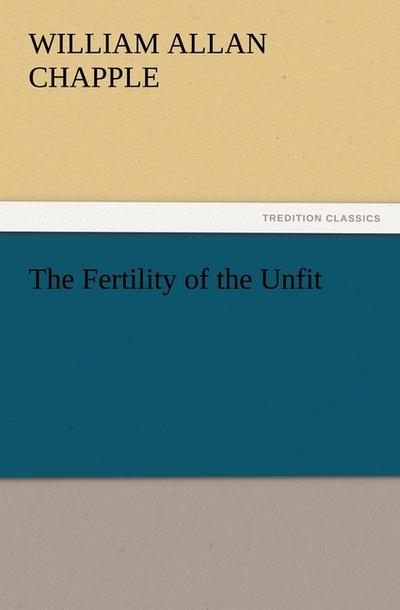 The Fertility of the Unfit
