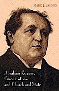Abraham Kuyper, Conservatism, and Church and State