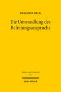 Die Umwandlung des Befreiungsanspruchs