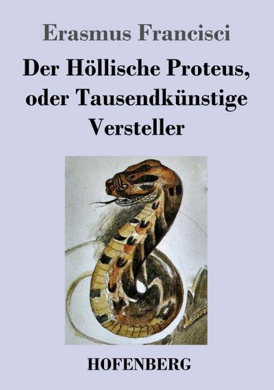Der Höllische Proteus, oder Tausendkünstige Versteller