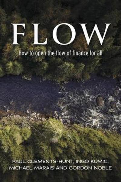 Flow: How to Open the Flow of Finance for All