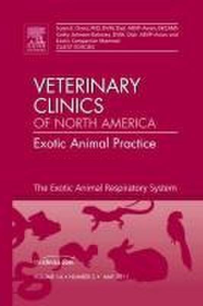 The Exotic Animal Respiratory System Medicine, an Issue of Veterinary Clinics: Exotic Animal Practice