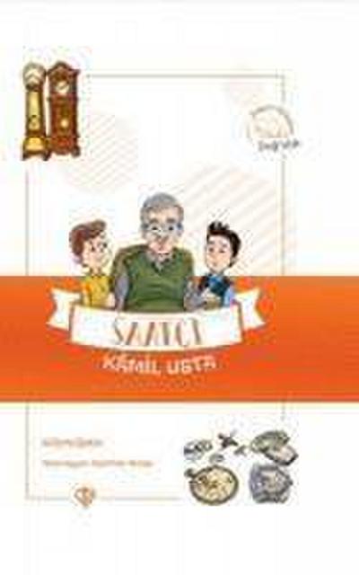 Saatci Kamil Usta Degerli Hikayeler