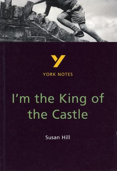 I’m the King of the Castle: York Notes GCSE - for 2026, 2027 exams
