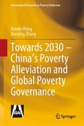 Towards 2030 - Chinas Poverty Alleviation and Global Poverty Governance