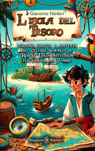 L’ isola del tesoro. Versione ridotta e adattata del celebre romanzo di Robert Louis Stevenson per bambini dai 7 anni