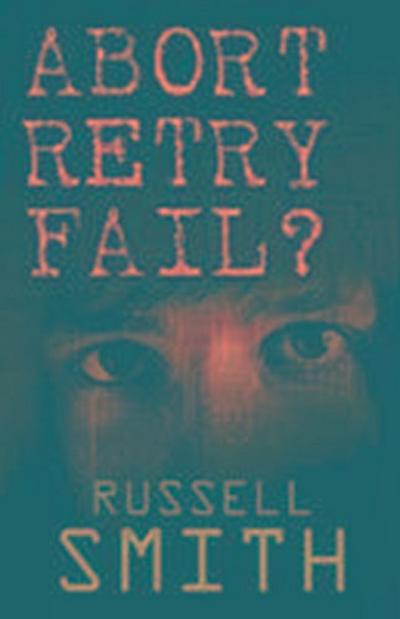 Abort, Retry, Fail?