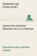 Journal des Goncourt - Mémoires de la vie littéraire