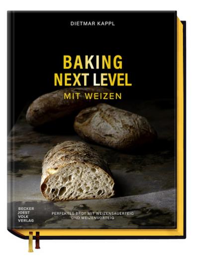 Baking Next Level mit Weizen